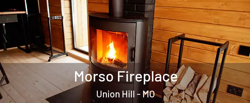 Morso Fireplace Union Hill - MO