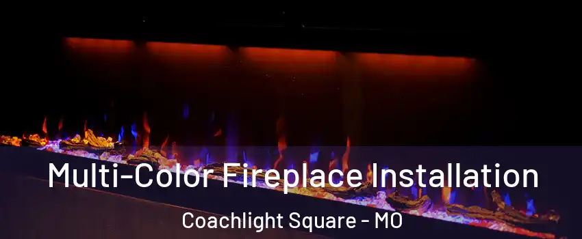 Multi-Color Fireplace Installation Coachlight Square - MO