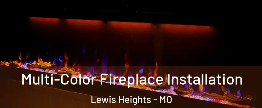 Multi-Color Fireplace Installation Lewis Heights - MO