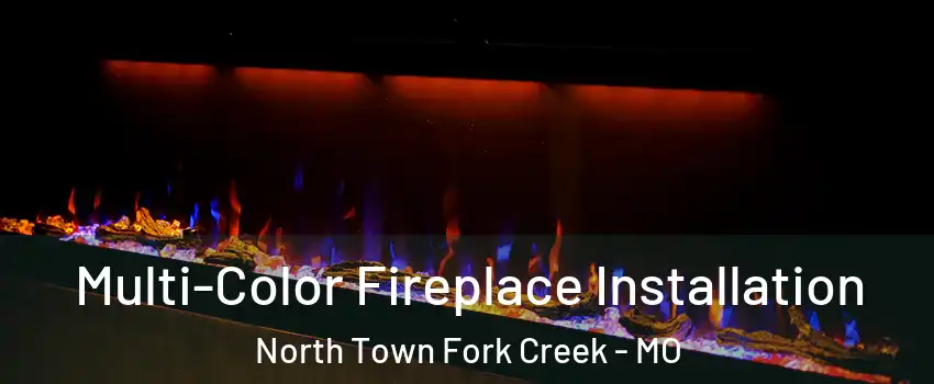 Multi-Color Fireplace Installation North Town Fork Creek - MO