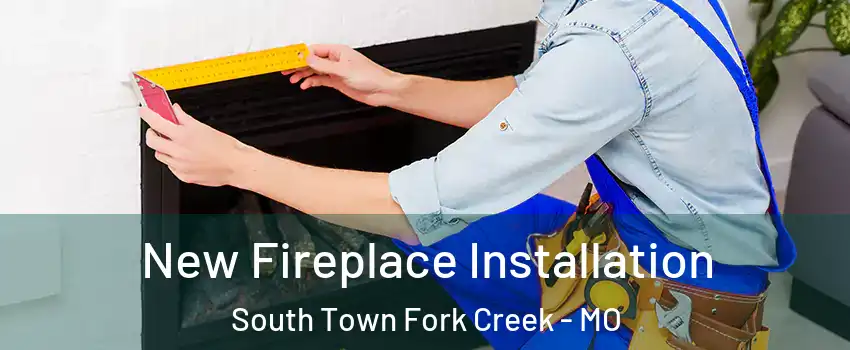 New Fireplace Installation South Town Fork Creek - MO