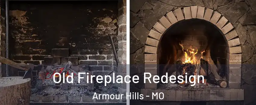 Old Fireplace Redesign Armour Hills - MO