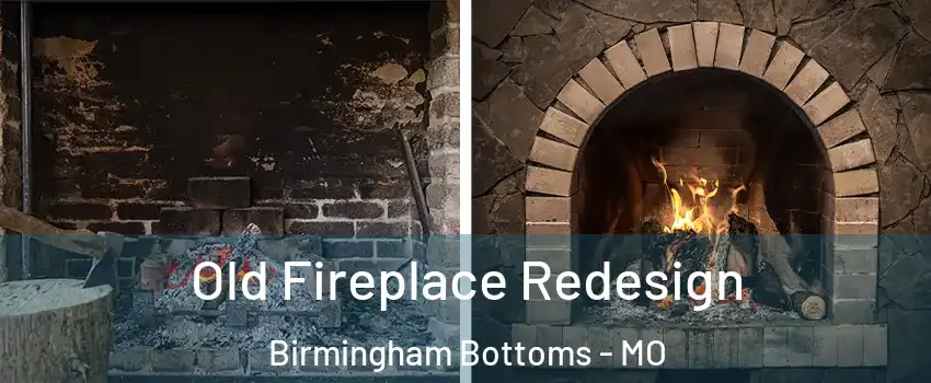 Old Fireplace Redesign Birmingham Bottoms - MO