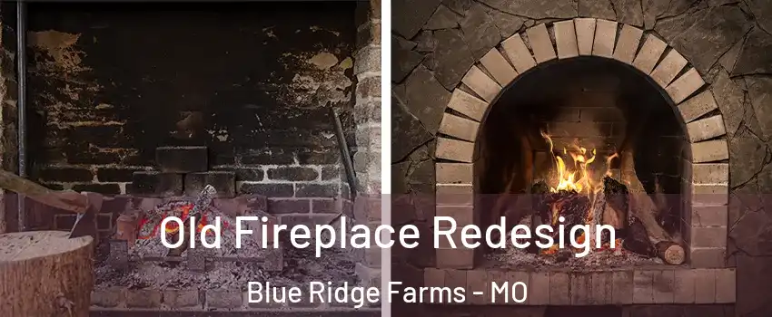 Old Fireplace Redesign Blue Ridge Farms - MO