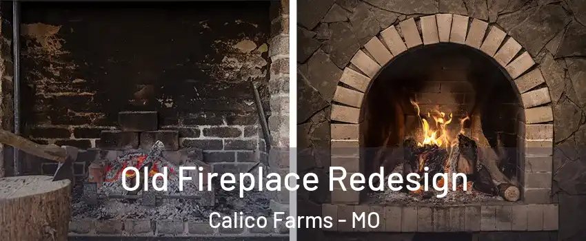 Old Fireplace Redesign Calico Farms - MO