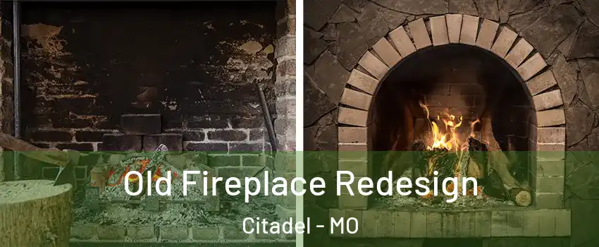 Old Fireplace Redesign Citadel - MO