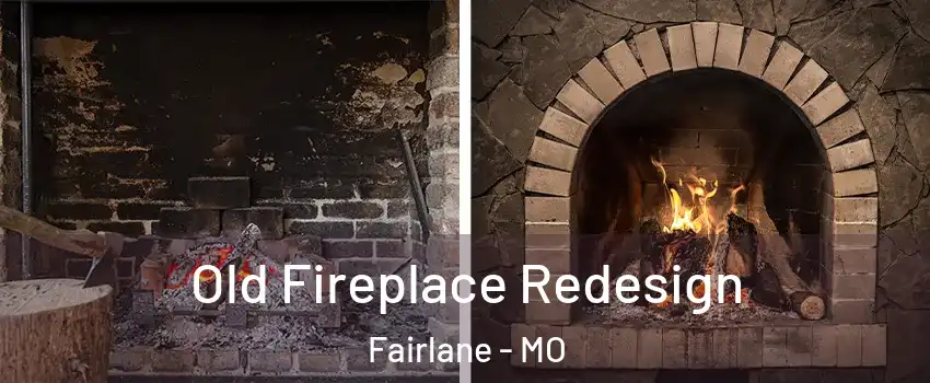 Old Fireplace Redesign Fairlane - MO