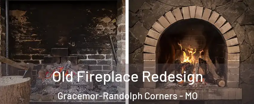 Old Fireplace Redesign Gracemor-Randolph Corners - MO