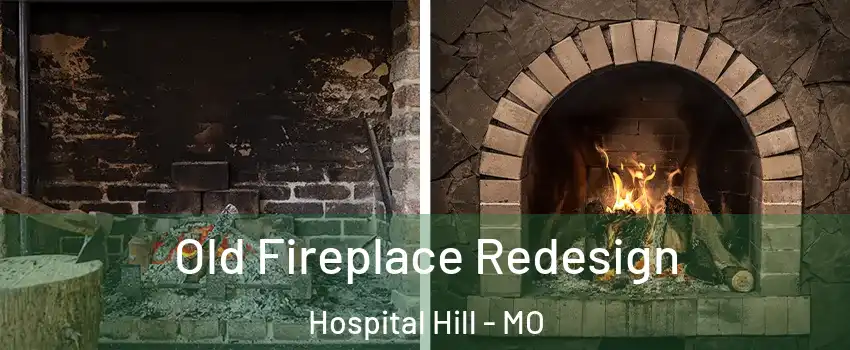 Old Fireplace Redesign Hospital Hill - MO