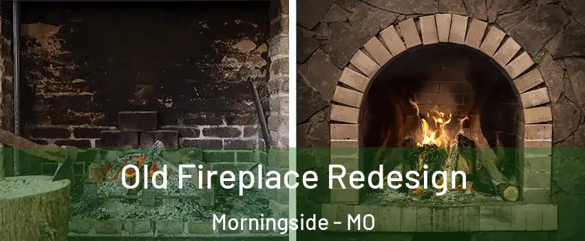 Old Fireplace Redesign Morningside - MO