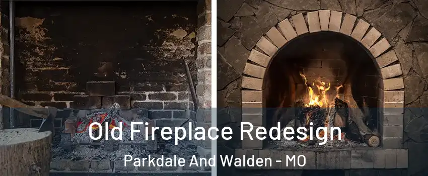 Old Fireplace Redesign Parkdale And Walden - MO