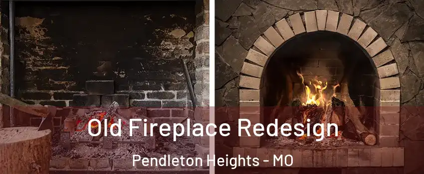 Old Fireplace Redesign Pendleton Heights - MO