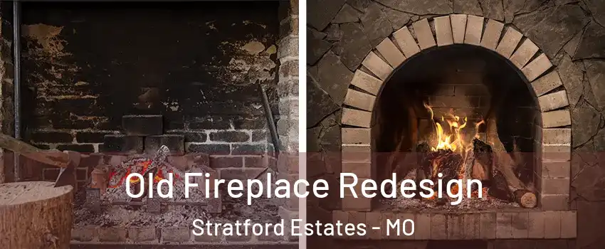 Old Fireplace Redesign Stratford Estates - MO