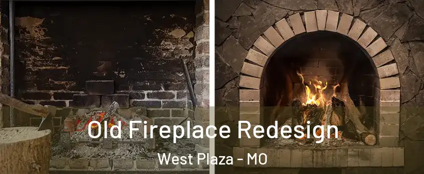 Old Fireplace Redesign West Plaza - MO