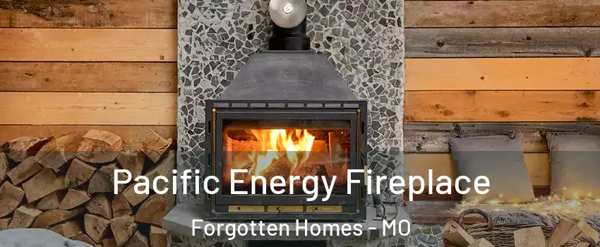 Pacific Energy Fireplace Forgotten Homes - MO