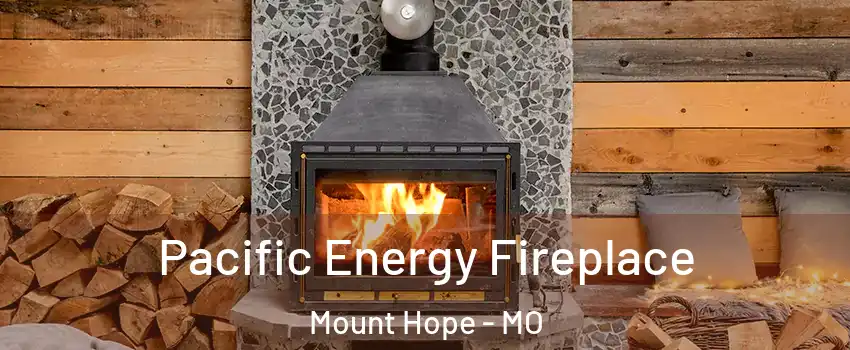 Pacific Energy Fireplace Mount Hope - MO