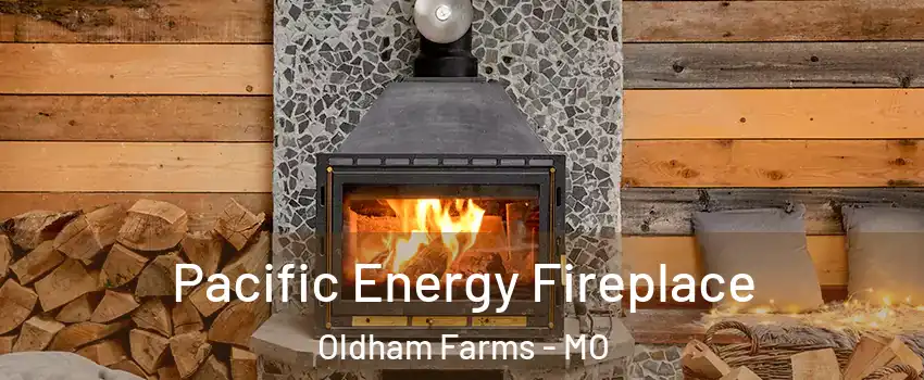 Pacific Energy Fireplace Oldham Farms - MO