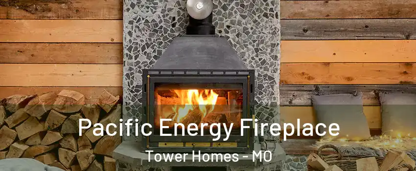 Pacific Energy Fireplace Tower Homes - MO