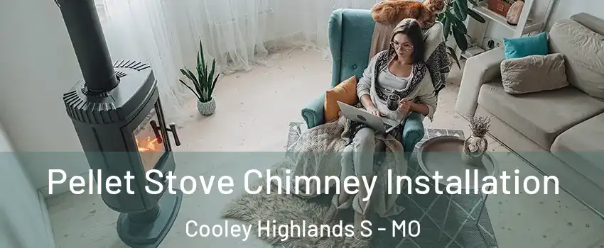 Pellet Stove Chimney Installation Cooley Highlands S - MO