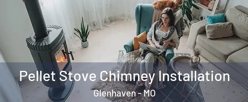 Pellet Stove Chimney Installation Glenhaven - MO