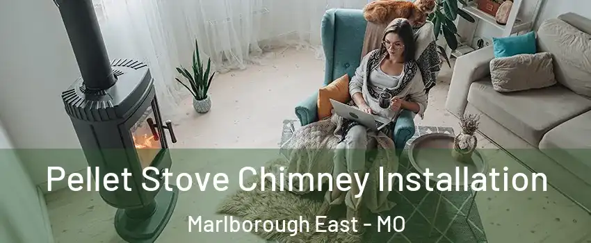 Pellet Stove Chimney Installation Marlborough East - MO