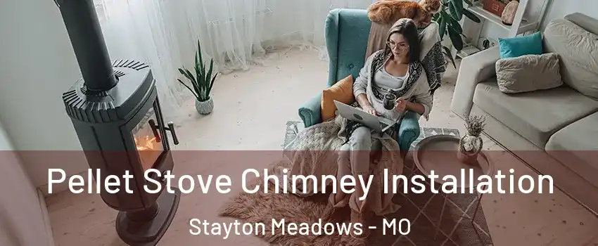 Pellet Stove Chimney Installation Stayton Meadows - MO