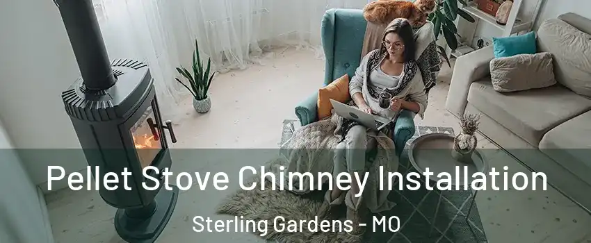 Pellet Stove Chimney Installation Sterling Gardens - MO