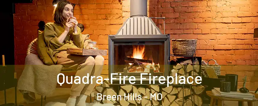 Quadra-Fire Fireplace Breen Hills - MO