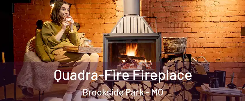 Quadra-Fire Fireplace Brookside Park - MO