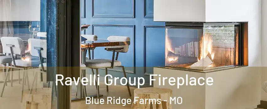 Ravelli Group Fireplace Blue Ridge Farms - MO