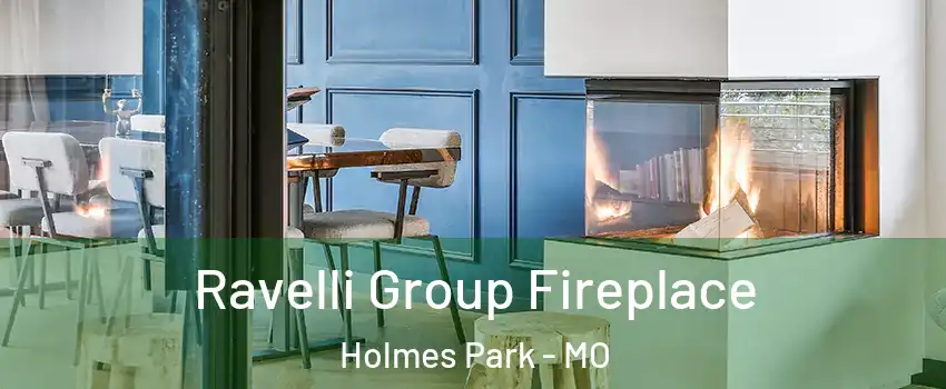 Ravelli Group Fireplace Holmes Park - MO