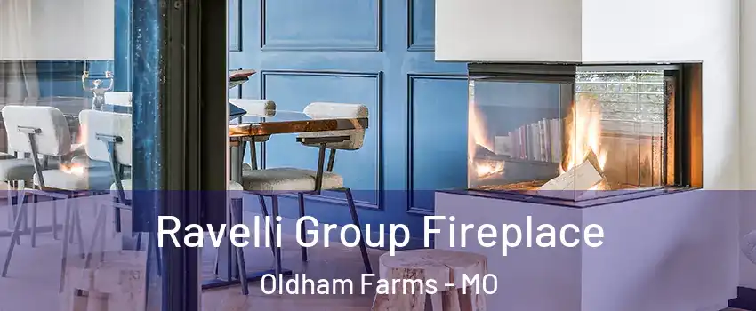 Ravelli Group Fireplace Oldham Farms - MO