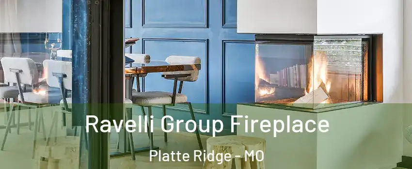 Ravelli Group Fireplace Platte Ridge - MO