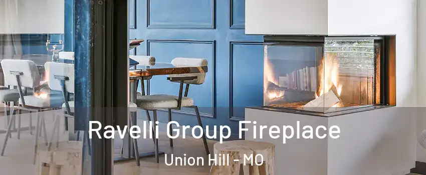 Ravelli Group Fireplace Union Hill - MO