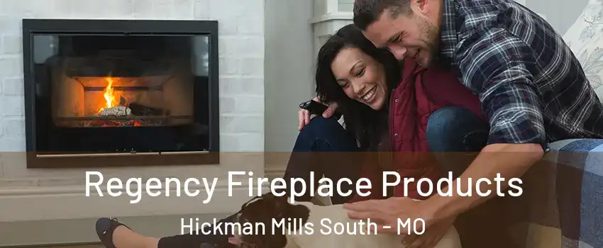 Regency Fireplace Products Hickman Mills South - MO