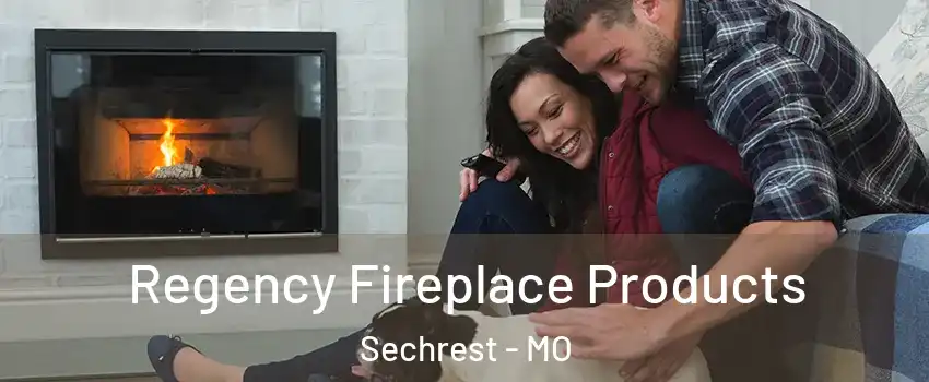 Regency Fireplace Products Sechrest - MO