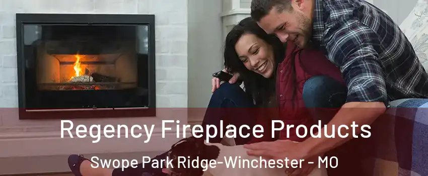 Regency Fireplace Products Swope Park Ridge-Winchester - MO