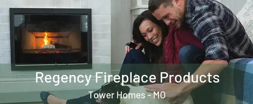 Regency Fireplace Products Tower Homes - MO