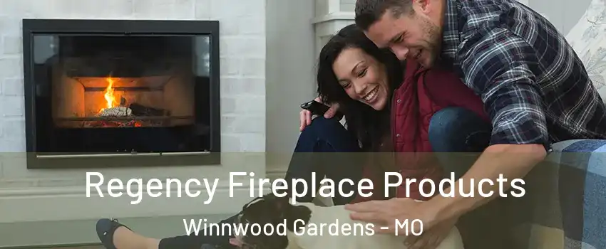 Regency Fireplace Products Winnwood Gardens - MO