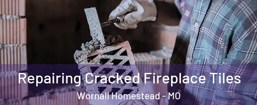 Repairing Cracked Fireplace Tiles Wornall Homestead - MO