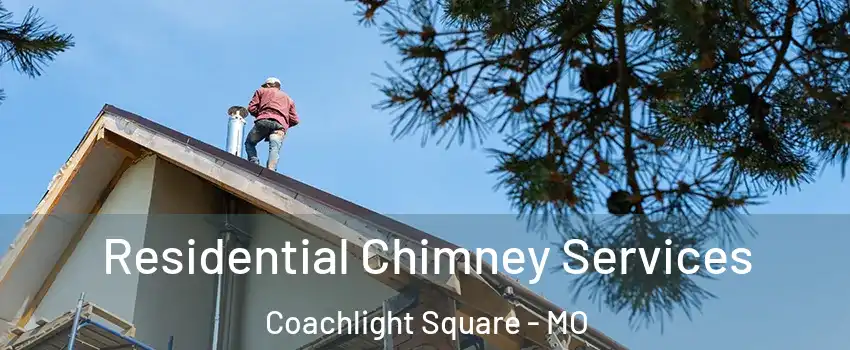 Residential Chimney Services Coachlight Square - MO