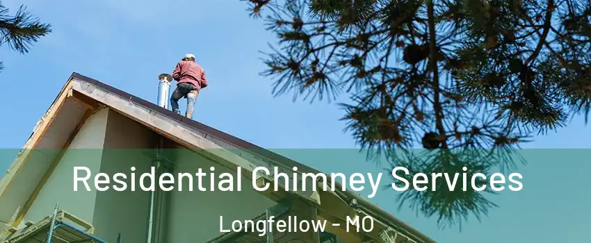 Residential Chimney Services Longfellow - MO