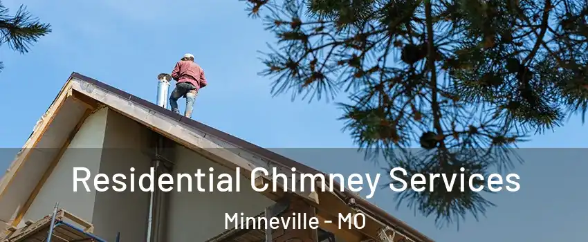 Residential Chimney Services Minneville - MO