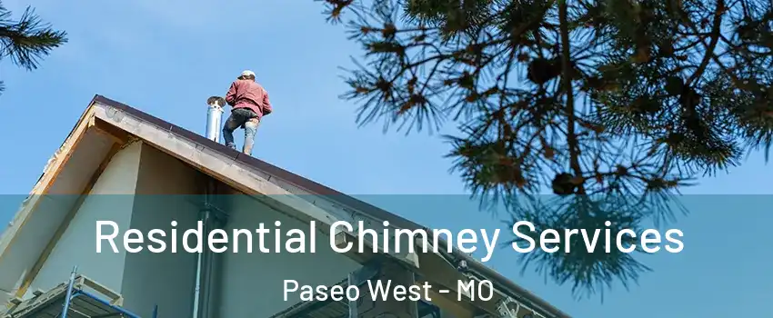 Residential Chimney Services Paseo West - MO