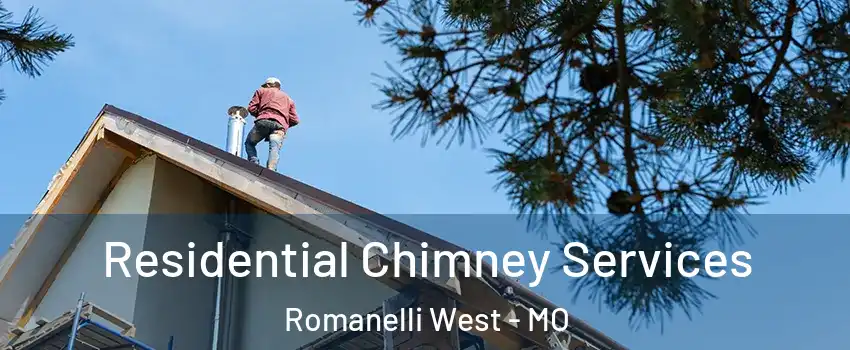 Residential Chimney Services Romanelli West - MO