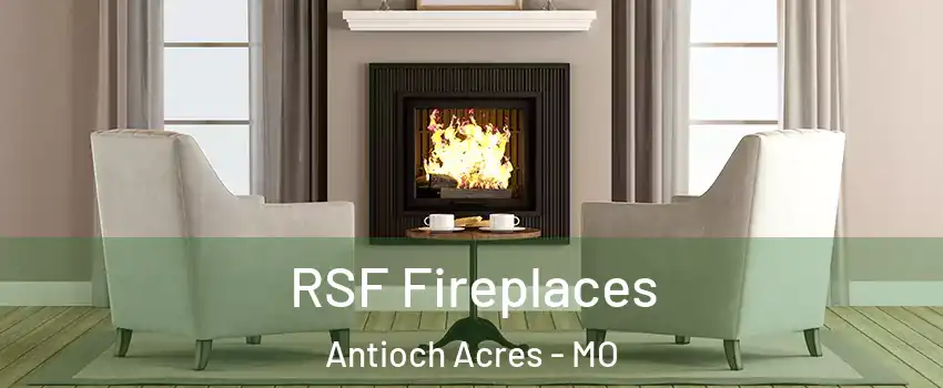 RSF Fireplaces Antioch Acres - MO