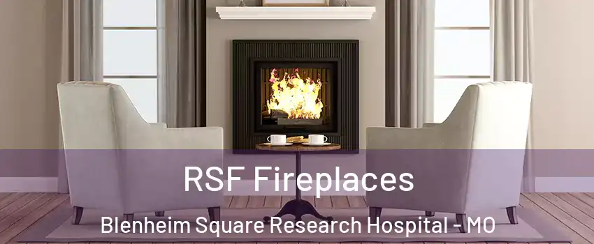 RSF Fireplaces Blenheim Square Research Hospital - MO