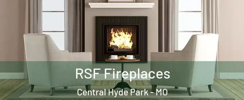 RSF Fireplaces Central Hyde Park - MO