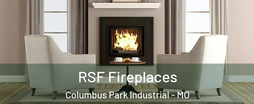 RSF Fireplaces Columbus Park Industrial - MO