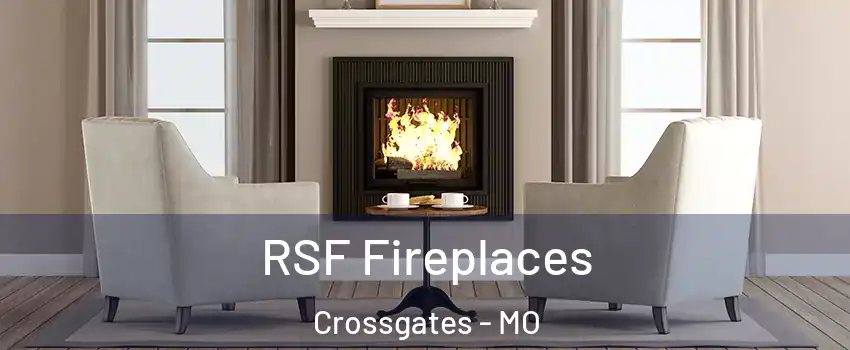 RSF Fireplaces Crossgates - MO